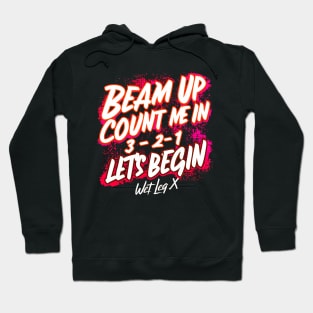 Beam Up Count Me in 3-2-1 Let's Begin Hoodie